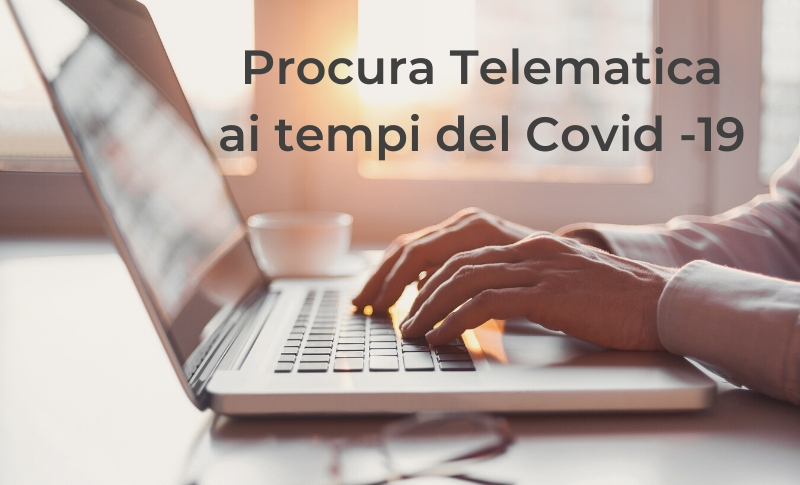 Con la Procura Telematica il tuo legale è vicino a te anche ai tempi del Covid-19